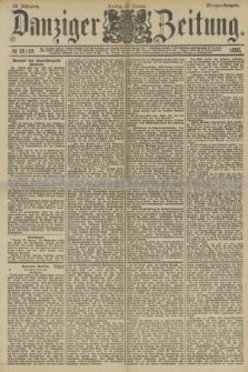Danziger Zeitung. Jg.33, № 18118 (31 Januar 1890) - Morgen-Ausgabe.