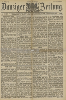 Danziger Zeitung. Jg.33, № 18122 (2 Februar 1890) - Morgen-Ausgabe. + dod.