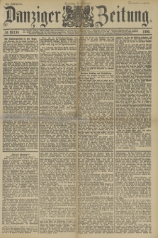 Danziger Zeitung. Jg.33, № 18134 (9 Februar 1890) - Morgen-Ausgabe. + dod.