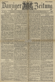 Danziger Zeitung. Jg.33, № 18148 (18 Februar 1890) - Morgen-Ausgabe.