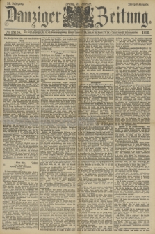 Danziger Zeitung. Jg.33, № 18154 (21 Februar 1890) - Morgen-Ausgabe.