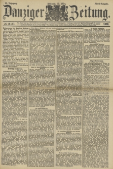 Danziger Zeitung. Jg.33, № 18187 (12 März 1890) - Abend-Ausgabe. + dod.