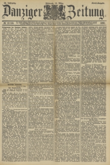 Danziger Zeitung. Jg.33, № 18199 (19 März 1890) - Abend-Ausgabe. + dod.