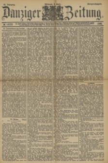 Danziger Zeitung. Jg.33, № 18222 (2 April 1890) - Morgen-Ausgabe.