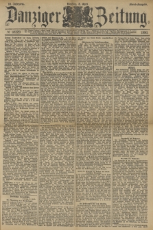 Danziger Zeitung. Jg.33, № 18229 (8 April 1890) - Abend-Ausgabe. + dod.