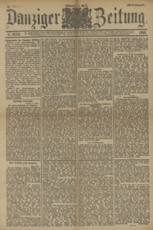 Danziger Zeitung. Jg.33, № 18231 (9 April 1890) - Abend-Ausgabe.