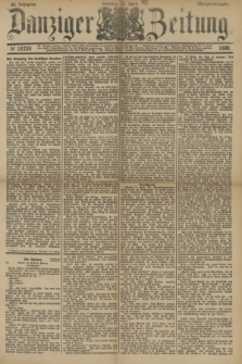 Danziger Zeitung. Jg.33, № 18238 (13 April 1890) - Morgen-Ausgabe. + dod.