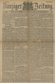 Danziger Zeitung. Jg.33, № 18243 (16 April 1890) - Abend-Ausgabe. + dod.