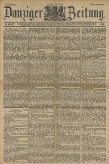 Danziger Zeitung. Jg.33, № 18252 (22 April 1890) - Morgen-Ausgabe.