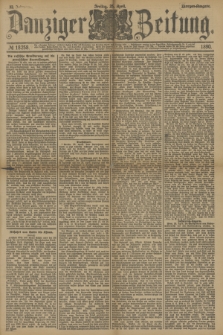 Danziger Zeitung. Jg.33, № 18258 (25 April 1890) - Morgen-Ausgabe.