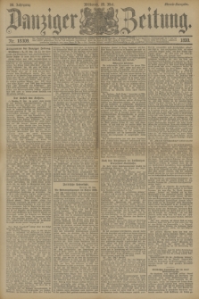 Danziger Zeitung. Jg.33, Nr. 18309 (28 Mai 1890) - Abend-Ausgabe.