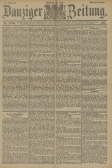 Danziger Zeitung. Jg.33, Nr. 18356 (25 Juni 1890) - Morgen-Ausgabe.