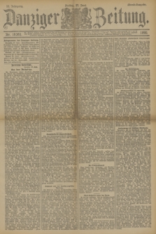Danziger Zeitung. Jg.33, Nr. 18361 (27 Juni 1890) - Abend-Ausgabe.
