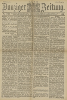 Danziger Zeitung. Jg.33, Nr. 18403 (22 Juli 1890) - Abend-Ausgabe.