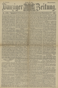 Danziger Zeitung. Jg.33, Nr. 18408 (25 Juli 1890) - Morgen-Ausgabe.