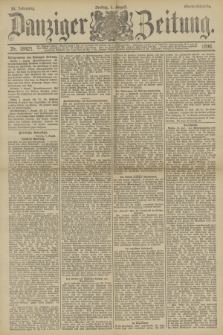 Danziger Zeitung. Jg.33, Nr. 18421 (1 August 1890) - Abend-Ausgabe.