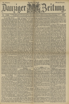 Danziger Zeitung. Jg.33, Nr. 18460 (24 August 1890) - Morgen-Ausgabe. + dod.