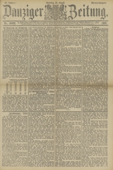 Danziger Zeitung. Jg.33, Nr. 18472 (31 August 1890) - Morgen-Ausgabe. + dod.