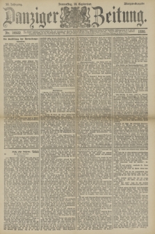 Danziger Zeitung. Jg.33, Nr. 18502 (18 September 1890) - Morgen-Ausgabe.