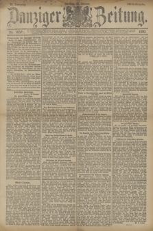 Danziger Zeitung. Jg.33, Nr. 18571 (28 Oktober 1890) - Abend-Ausgabe.