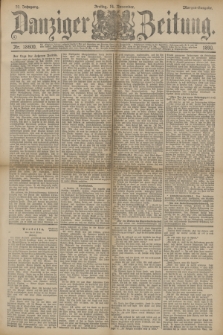 Danziger Zeitung. Jg.33, Nr. 18600 (14 November 1890) - Morgen-Ausgabe.