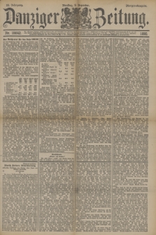 Danziger Zeitung. Jg.33, Nr. 18642 (9 Dezember 1890) - Morgen-Ausgabe.
