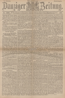 Danziger Zeitung. Jg.34, Nr. 18687 (7 Januar 1891) - Abend-Ausgabe.