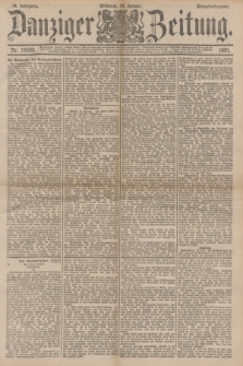 Danziger Zeitung. Jg.34, Nr. 18698 (14 Januar 1891) - Morgen-Ausgabe.