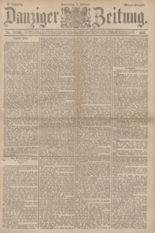 Danziger Zeitung. Jg.34, Nr. 18736 (5 Februar 1891) - Morgen-Ausgabe.