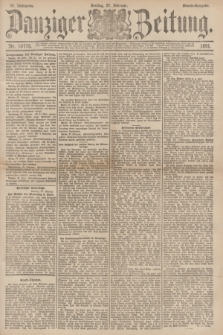 Danziger Zeitung. Jg.34, Nr. 18775 (27 Februar 1891) - Abend-Ausgabe. + dod.