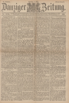 Danziger Zeitung. Jg.34, Nr. 18778 (1 März 1891) - Morgen-Ausgabe. + dod.