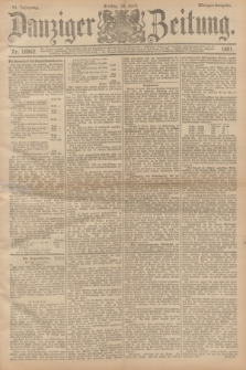 Danziger Zeitung. Jg.34, Nr. 18842 (10 April 1891) - Morgen-Ausgabe.