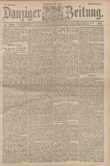 Danziger Zeitung. Jg.34, Nr. 18857 (18 April 1891) - Abend-Ausgabe. + dod.