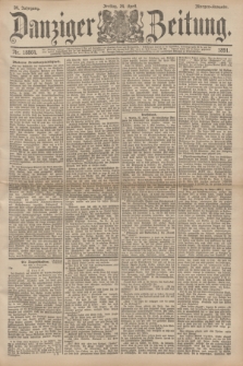 Danziger Zeitung. Jg.34, Nr. 18864 (24 April 1891) - Morgen-Ausgabe.