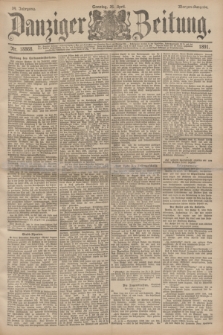 Danziger Zeitung. Jg.34, Nr. 18868 (26 April 1891) - Morgen-Ausgabe. + dod.