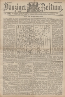 Danziger Zeitung. Jg.34, Nr. 18870 (28 April 1891) - Morgen=Ausgabe.