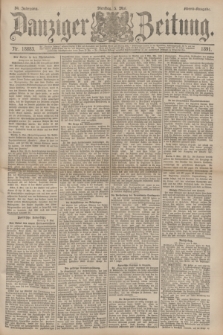 Danziger Zeitung. Jg.34, Nr. 18883 (5 Mai 1891) - Abend-Ausgabe. + dod.