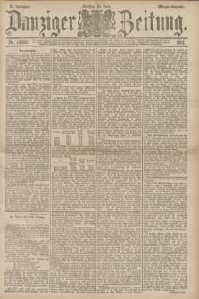 Danziger Zeitung. Jg.34, Nr. 18950 (16 Juni 1891) - Morgen-Ausgabe.