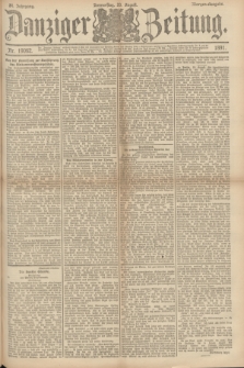 Danziger Zeitung. Jg.34, Nr. 19062 (20 August 1891) - Morgen-Ausgabe.