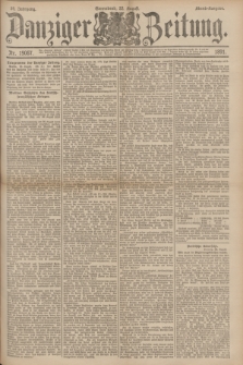 Danziger Zeitung. Jg.34, Nr. 19067 (22 August 1891) - Abend-Ausgabe. + dod.