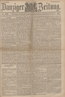 Danziger Zeitung. Jg.34, Nr. 19068 (23 August 1891) - Morgen-Ausgabe. + dod.