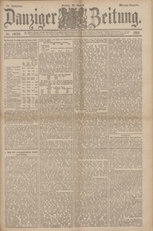 Danziger Zeitung. Jg.34, Nr. 19076 (28 August 1891) - Morgen-Ausgabe.