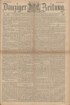 Danziger Zeitung. Jg.34, Nr. 19081 (31 August 1891) - Abend-Ausgabe. + dod.