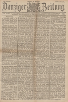 Danziger Zeitung. Jg.34, Nr. 19202 (10 November 1891) - Morgen-Ausgabe.