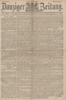 Danziger Zeitung. Jg.34, Nr. 19208 (13 November 1891) - Morgen-Ausgabe.