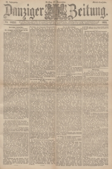 Danziger Zeitung. Jg.34, Nr. 19233 (27 November 1891) - Abend-Ausgabe.