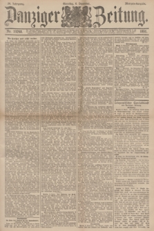 Danziger Zeitung. Jg.34, Nr. 19248 (6 Dezember 1891) - Morgen-Ausgabe. + dod.