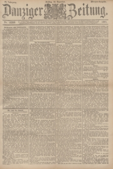 Danziger Zeitung. Jg.34, Nr. 19268 (18 Dezember 1891) - Morgen-Ausgabe.