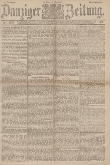 Danziger Zeitung. Jg.34, Nr. 19269 (18 Dezember 1891) - Abend-Ausgabe. + dod.