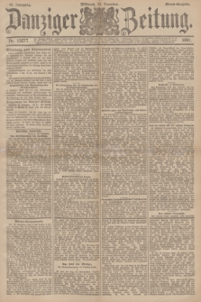Danziger Zeitung. Jg.34, Nr. 19277 (23 Dezember 1891) - Abend-Ausgabe. + dod.